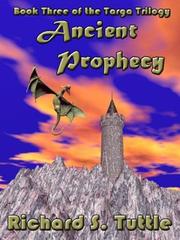 Ancient Prophecy by Richard S. Tuttle