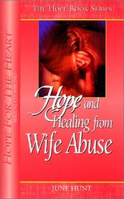 Cover of: Hope and Healing from Wife Abuse by June Hunt