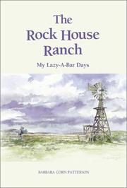 Cover of: The Rock House Ranch/My Lazy-A-Bar Days by Barbara Corn Patterson, Barbara Corn Patterson