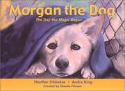 Morgan the Dog by Heather Irbinskas