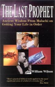 Cover of: The Last Prophet: Ancient Wisdom from Malachi on Getting Your Life in Order