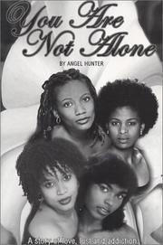 Cover of: You Are Not Alone: a Story of Love, Lust and Addiction (Revised)
