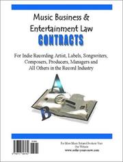 Cover of: Music Business & Entertainment Law Contracts for Indie Recording Artist, Labels, Songwriters, Composers, Producers, Managers and All Others in the Record Industry. Preprinted Binder