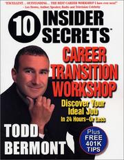 Cover of: 10 Insider Secrets(TM) Career Transition Workshop by Todd Bermont, Todd Bermont