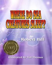 Where Do Sea Creatures Sleep? by Robert Hill