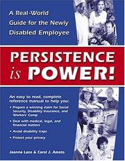 Cover of: Persistence is Power! A Real-World Guide for the Newly Disabled Employee