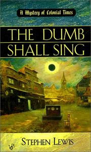 Cover of: The Dumb Shall Sing (Mystery of Colonial Times) by Stephen Lewis