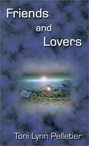 Friends and Lovers by Toni Lynn Pelletier