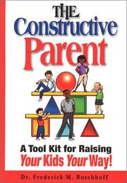 Cover of: The Constructive Parent | Frederick M. Buschhoff