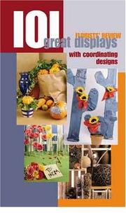 Cover of: 101 Great Displays with Coordinating Designs (Florists' Review)