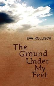 Cover of: The Ground Under My Feet | Eva Kollisch