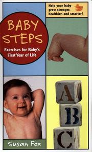 Cover of: Baby steps: exercises for baby's first year of life / Susan Fox.