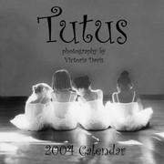 Cover of: Tutus 2004 Calendar: Photography by Victoria Davis