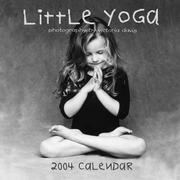 Cover of: Little Yoga 2004 Calendars: Photography by Victoria Davis