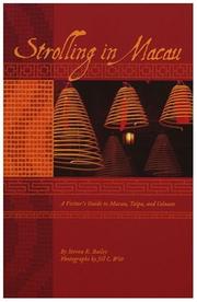 Cover of: Strolling in Macau. A Visitor's Guide to Macau, Taipa, and Coloane. by Steven K. Bailey. Photographs by Jill C. Witt.