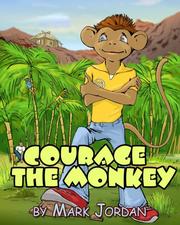 Cover of: Courage the Monkey by Mark Jordan