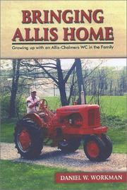 Cover of: Bringing Allis Home: Growing Up with an Allis-Chalmers WC in the Family