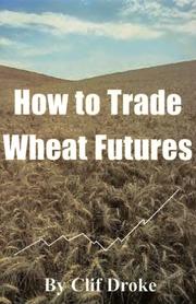 Cover of: How to Trade Wheat Futures