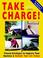 Cover of: Take Charge! Proven Strategies To Improve Your Business And Reclaim Your Life Today!