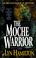 Cover of: The Moche warrior