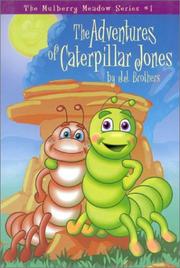 Cover of: Adventures of Caterpillar Jones (Mulberry Meadow) | J. J. Brothers