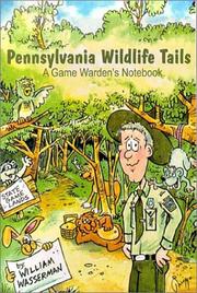 Cover of: Pennsylvania Wildlife Tails: A Game Warden's Notebook