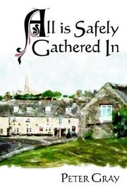 Cover of: All Is Safely Gathered in by Peter Gray