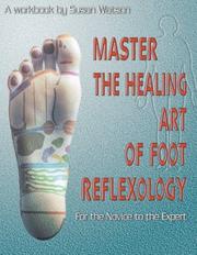 Cover of: Master the Healing Art of Foot Reflexology by Susan Watson