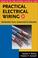 Cover of: Practical Electrical Wiring: Residential, Farm, Commercial and Industrial: Based on the 2008 National Electrical Code (Practical Electrical Wiring: Residential, Farm, Commercial & Industr)