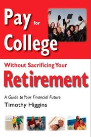 Cover of: Pay for College Without Sacrificing Your Retirement: A Guide to Your Financial Future