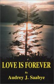 Cover of: Love Is Forever | Audrey J Saabye