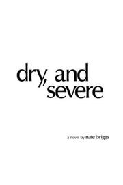 Cover of: Dry, and Severe | Nate Briggs