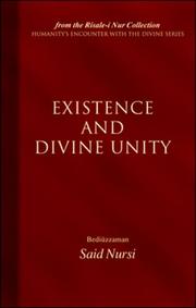 Cover of: Existence and Divine Unity (Humanity's Encounter with the Divine series) by Said Nursî, Said Nursî