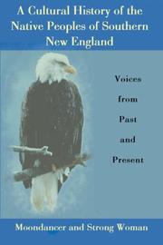 Cover of: A Cultural History of the Native Peoples of Southern New England by Moondancer., Strong Woman.