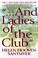 Cover of: And Ladies of the Club