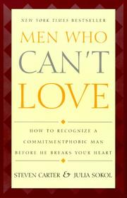 Cover of: Men Who Can't Love: How to Recognize a Commitmentphobic Man before He Breaks Your Heart