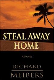 Cover of: Steal Away Home by Richard Meibers