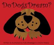 Do dogs dream? by Katy Etheridge, ChiChi Villaloz