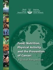 Cover of: Food, Nutrition, Physical Activity, and the Prevention of Cancer by World Cancer Research Fund, American Institute for Cancer Research