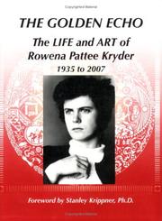 Cover of: The Golden Echo: The Life and Art of Rowena Pattee Kryder