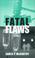 Cover of: Fatal Flaws