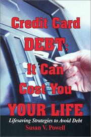 Cover of: Credit Card Debt: It Can Cost You Your Life (Lifesaving Strategies to Avoid Debt)