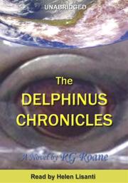 Cover of: The Delphinus Chronicles by Richard G. Roane, Richard G. Roane