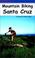 Cover of: Mountain Biking Santa Cruz