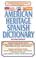 Cover of: The American heritage Spanish dictionary