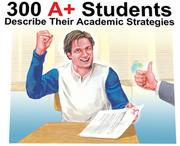 Cover of: 300 A+ Students Describe Their Academic Strategies