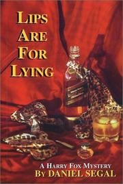 Cover of: Lips Are for Lying by Daniel Segal