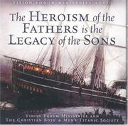 Cover of: Heroism of the Fathers is the Legacy of the Sons