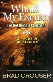 Cover of: What's My Excuse for Not Being a Christian? 12 Myths of Christianity