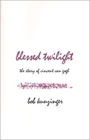 Cover of: Blessed Twlight: The Story of Vincent Van Gogh